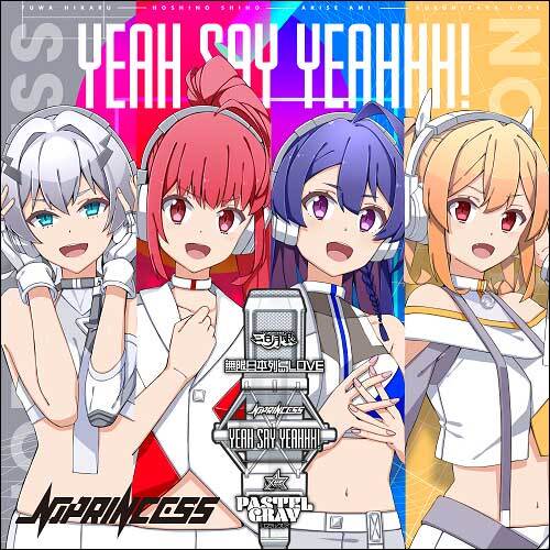 IDOL舞SHOW / YEAH SAY YEAHHH!/無限日本列島LOVE/パステルグレイ【初回盤 NO PRINCESS】【CD MAXI】【+DVD】