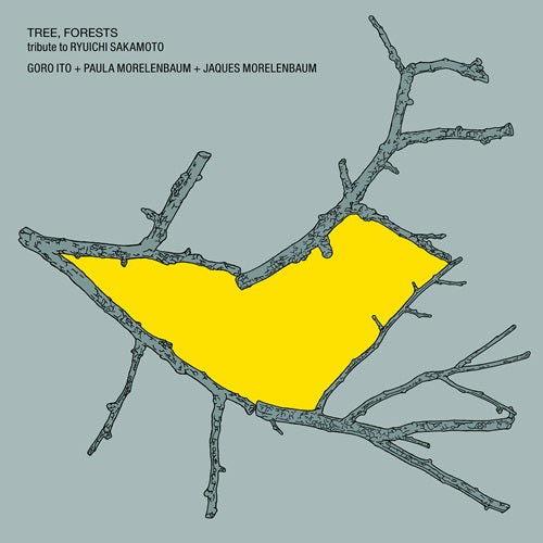 伊藤ゴロー+パウラ・モレレンバウム+ジャキス・モレレンバウム / TREE, FORESTS tribute to RYUICHI SAKAMOTO【CD】
