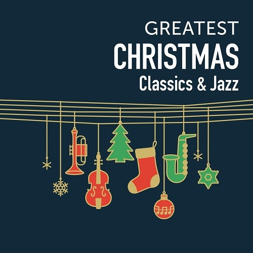 ヴァリアス・アーティスト / GREATEST CHRISTMAS~CLASSICS&JAZZ【CD】