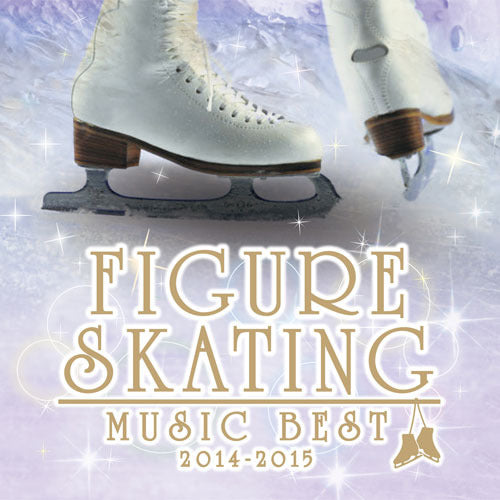 V.A. / 決定盤! フィギュアスケート・ベスト 2014 - 2015【CD】