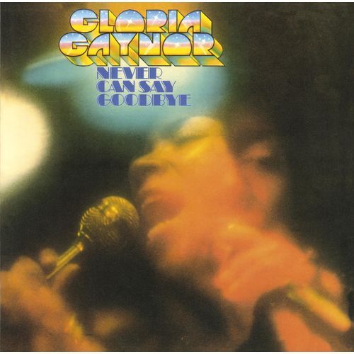 グロリア・ゲイナー / ネヴァー・キャン・セイ・グッバイ【生産限定盤】【CD】