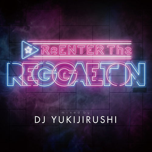 ヴァリアス・アーティスト / ReENTER The REGGAETON Mixed By DJ YUKIJIRUSHI【CD】