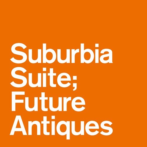 ヴァリアス・アーティスト / Suburbia Suite; Future Antiques ep【アナログシングル】