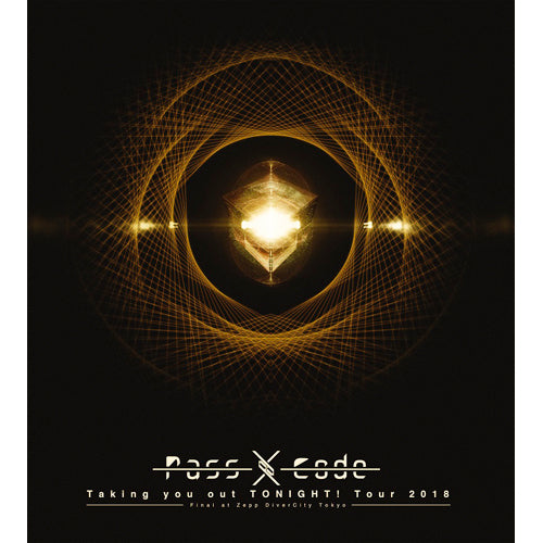 PassCode / PassCode Taking you out TONIGHT! Tour 2018 Final at Zepp DiverCity Tokyo【Blu-ray】