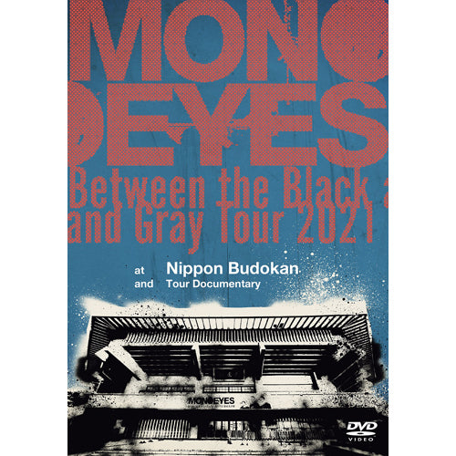 MONOEYES / Between the Black and Gray Tour 2021 at Nippon Budokan and Tour Documentary【DVD】