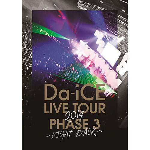 Da-iCE / Da-iCE LIVE TOUR PHASE 3 ~FIGHT BACK【DVD】