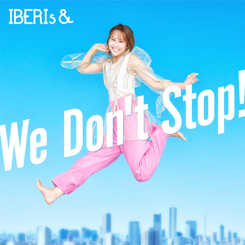 IBERIs& / We Don't Stop!【Misaki Solo ver.】【CD MAXI】