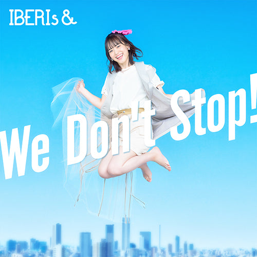 IBERIs& / We Don't Stop!【Haruka Solo ver.】【CD MAXI】