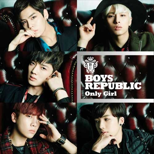 Boys Republic / Only Girl【初回限定盤A】【CD MAXI】【+DVD】