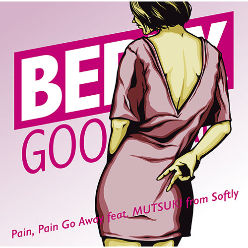 ベリーグッドマン / Pain, Pain Go Away feat. MUTSUKI from Softly【完全受注生産限定盤】【CD MAXI】