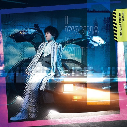 TETSUYA / I WANNA BE WITH YOU【初回限定盤B】【CD MAXI】【+DVD】