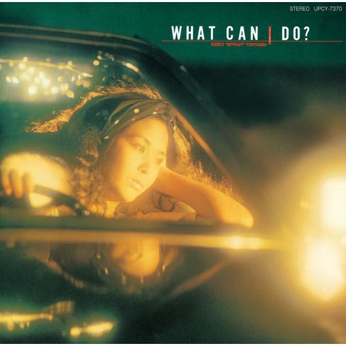 KEIKO "MYRAH" TOHYAMA / WHAT CAN I DO?【CD】