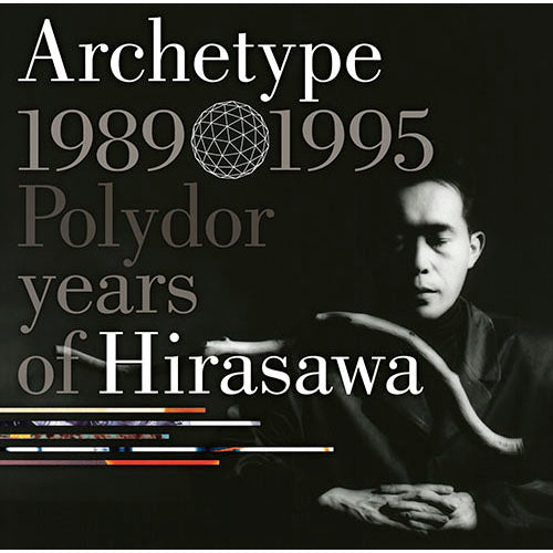 平沢 進 / Archetype ; 1989-1995 Polydor years of Hirasawa【CD