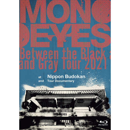 MONOEYES / Between the Black and Gray Tour 2021 at Nippon Budokan and Tour Documentary【Blu-ray】