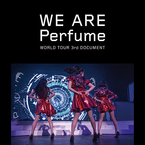 Perfume / WE ARE Perfume -WORLD TOUR 3rd DOCUMENT【通常盤】【Blu-ray】
