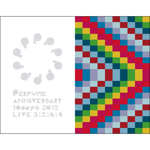 Perfume / Perfume Anniversary 10days 2015 PPPPPPPPPP「LIVE 3:5:6:9」【初回限定盤】【Blu-ray】