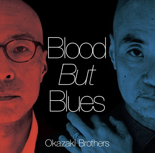 Okazaki Brothers / Blood But Blues【CD】【SHM-CD】 – UNIVERSAL
