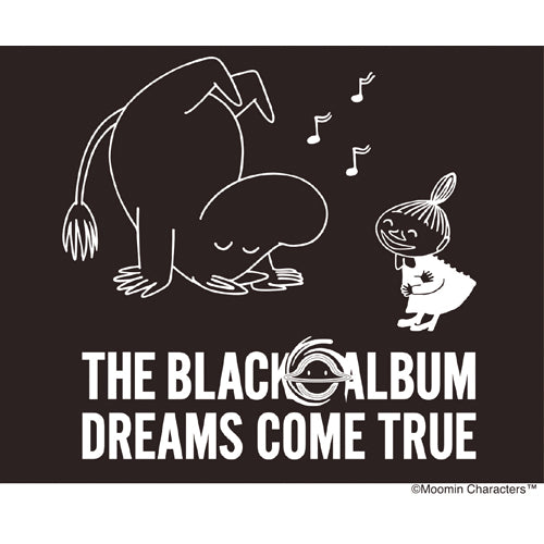 DREAMS COME TRUE / THE BLACK ◯ ALBUM【DREAMS COME TRUE ・ MOOMIN Special Collaboration盤(初回生産限定)】【CD】【+GOODS】
