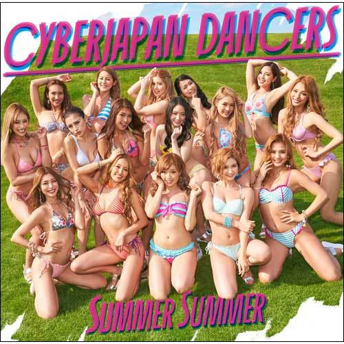 CYBERJAPAN DANCERS / Summer Summer【スペシャルセット/初回限定盤＋通常盤+UNIVERSAL MUSIC STORE限定盤+特製クリアファイル】【個別撮影会】【2018年8月12日（日）】【CD MAXI】【+DVD】【+ブックレット】