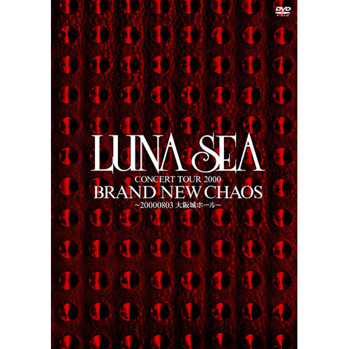 LUNA SEA / LUNA SEA CONCERT TOUR 2000 BRAND NEW CHAOS ~20000803 大阪城ホール~【DVD】