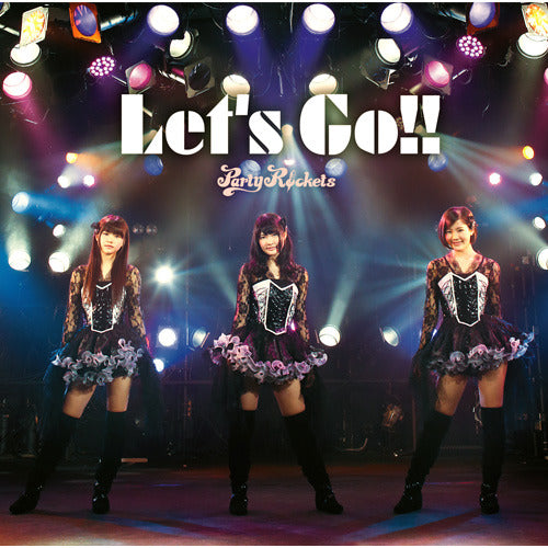 Party Rockets / Let’s Go!![TYPE A]【CD MAXI】