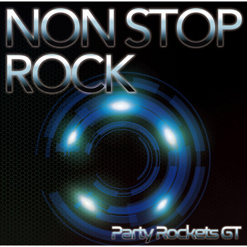 Party Rockets GT / NON STOP ROCK【CD MAXI】