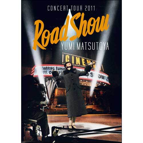 松任谷由実 / YUMI MATSUTOYA CONCERT TOUR 2011 Road Show【DVD】