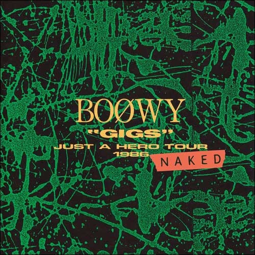 BOφWY / GIGS JUST A HERO TOUR 1986 NAKED【CD】【Blu-spec CD2】