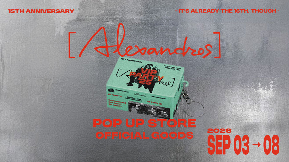 ［Alexandros］POP UP GOODS