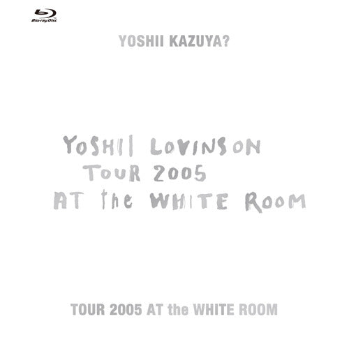 YOSHII LOVINSON / TOUR 2005 AT the WHITE ROOM【Blu-ray】
