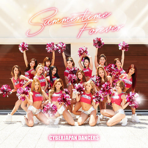 CYBERJAPAN DANCERS / Summertime Forever【通常盤】【CD MAXI】