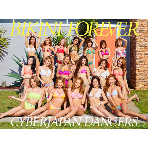CYBERJAPAN DANCERS / BIKINI FOREVER【初回限定盤】【CD】【+DVD】【+ トールケース仕様】【+ 40P豪華フォトブック】