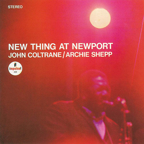 ジョン・コルトレーン, アーチー・シェップ / ニュー・シング・アット・ニューポート【CD】