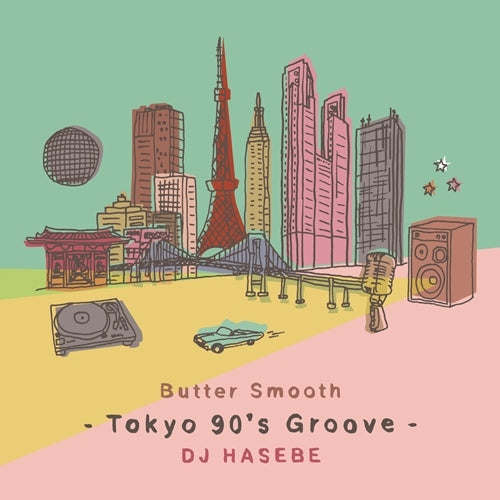 ヴァリアス・アーティスト / Butter Smooth -Tokyo 90’s Groove- DJ HASEBE【CD】