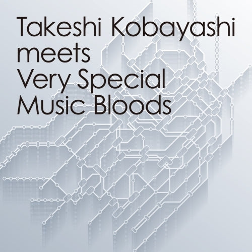 ヴァリアス・アーティスト / Takeshi Kobayashi meets Very Special Music Bloods【CD】