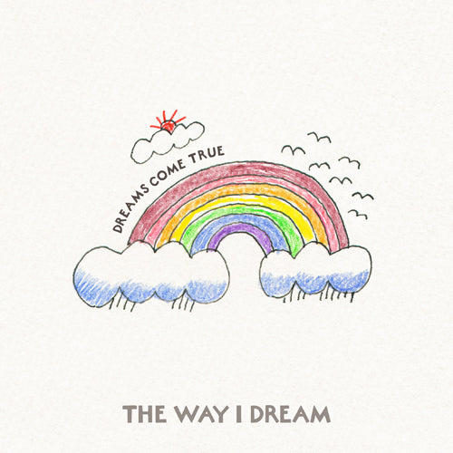 DREAMS COME TRUE / あなたとトゥラッタッタ♪ / THE WAY I DREAM【CD MAXI】