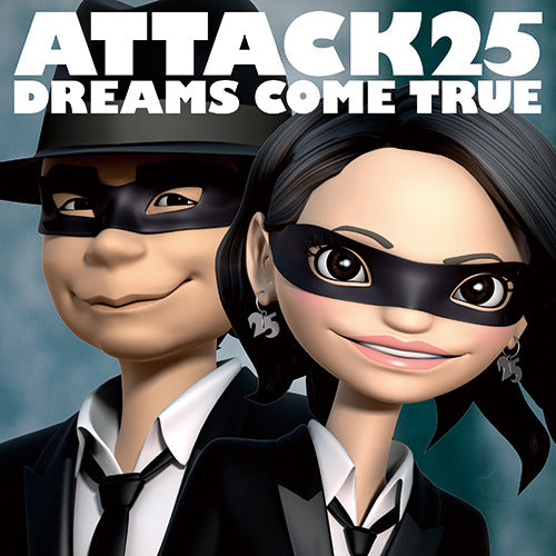 DREAMS COME TRUE / ATTACK25【初回限定盤】【CD】