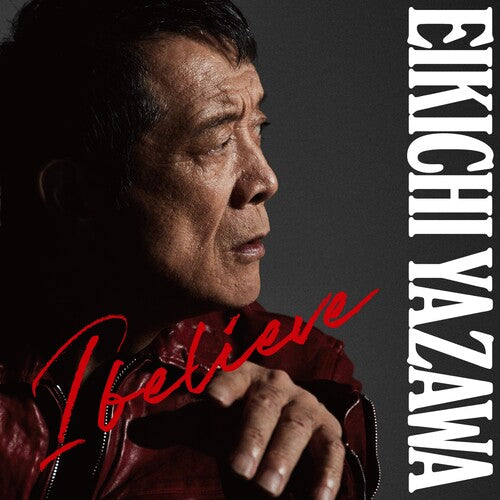 矢沢永吉 / I believe【完全生産限定盤】【アナログ】