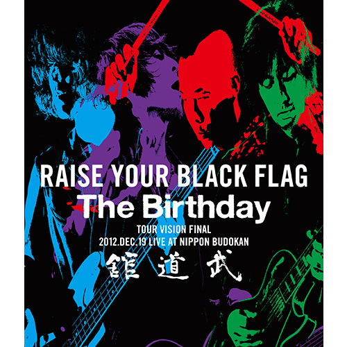The Birthday / RAISE YOUR BLACK FLAG The Birthday TOUR VISION FINAL 2012.DEC.19 LIVE AT NIPPON BUDOKAN【Blu-ray】