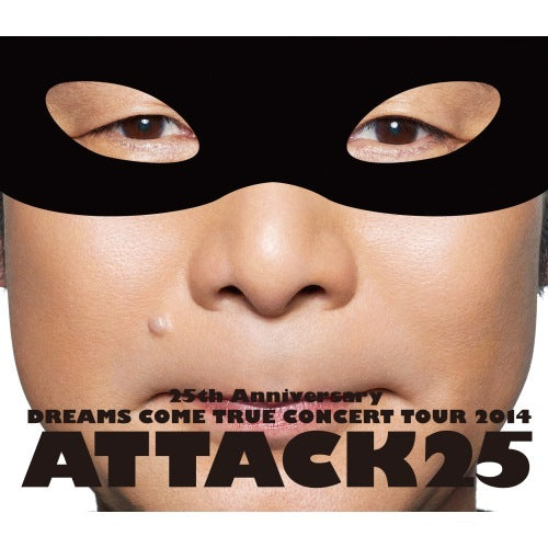 DREAMS COME TRUE / 25th Anniversary DREAMS COME TRUE CONCERT TOUR 2014 - ATTACK25 -【通常盤】【Blu-ray】