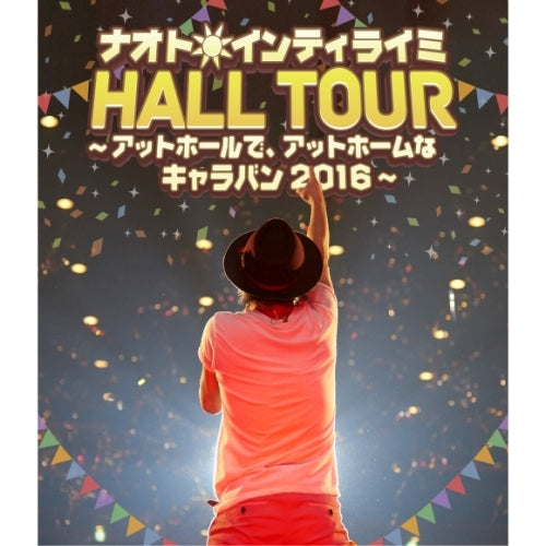 ナオト・インティライミ / ナオト・インティライミ HALL TOUR ～アットホールで、アットホームなキャラバン2016～【通常盤】【Blu-ray】