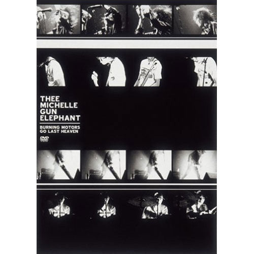 THEE MICHELLE GUN ELEPHANT / BURNING MOTORS GO LAST HEAVEN【DVD】