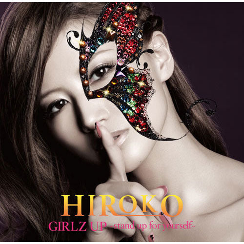 HIROKO / GIRLZ UP ~stand up for yourself~【CD MAXI】