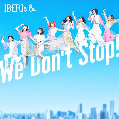 IBERIs& / We Don't Stop!【CD MAXI】