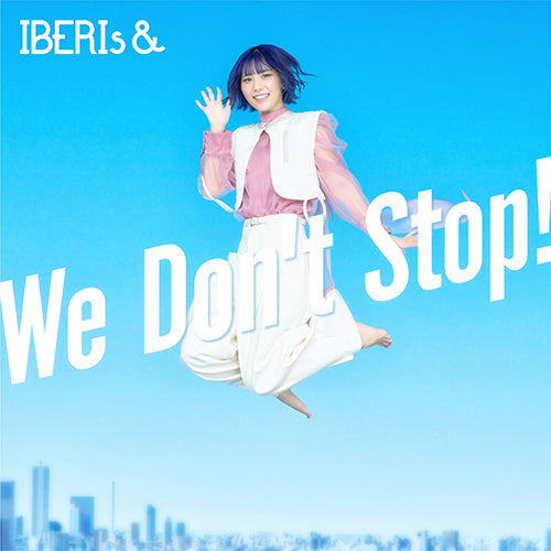 IBERIs& / We Don't Stop!【Momoka Solo ver.】【CD MAXI】