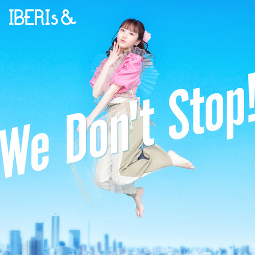 IBERIs& / We Don't Stop!【Momoko Solo ver.】【CD MAXI】