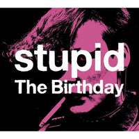 The Birthday / Stupid【CD Maxi】 – UNIVERSAL MUSIC STORE