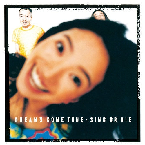DREAMS COME TRUE / SING OR DIE【CD】