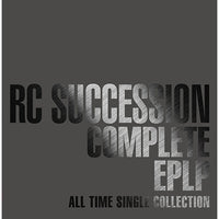 RCサクセション / COMPLETE EPLP ～ALL TIME SINGLE COLLECTION～【CD