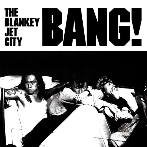 BLANKEY JET CITY / BANG!【アナログ】